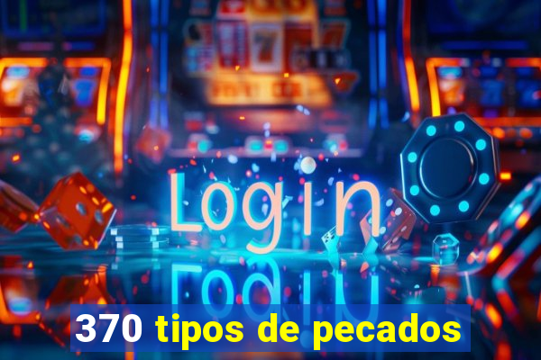 370 tipos de pecados